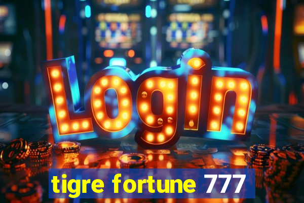 tigre fortune 777